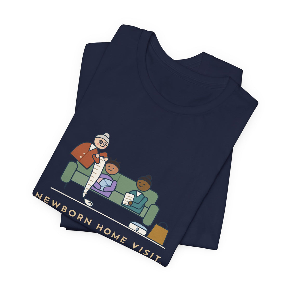 Public Health Nurse T-Shirt - Newborn Home Visit, Grandma Had Her Questions Ready First