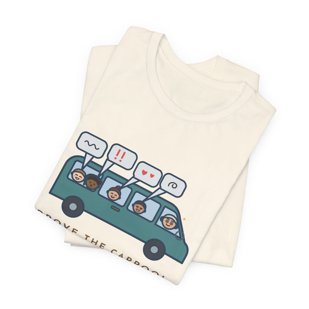 Funny Parent of Teens T-Shirt - Drove the Carpool, Learned Everything by Staying Very Quiet