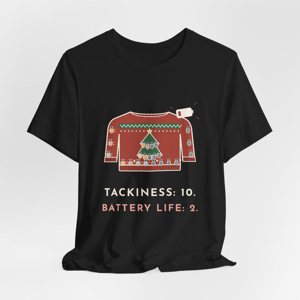Tacky Sweater Party T-Shirt - Tackiness: 10. Battery Life: 2. Funny Christmas Lights Tee