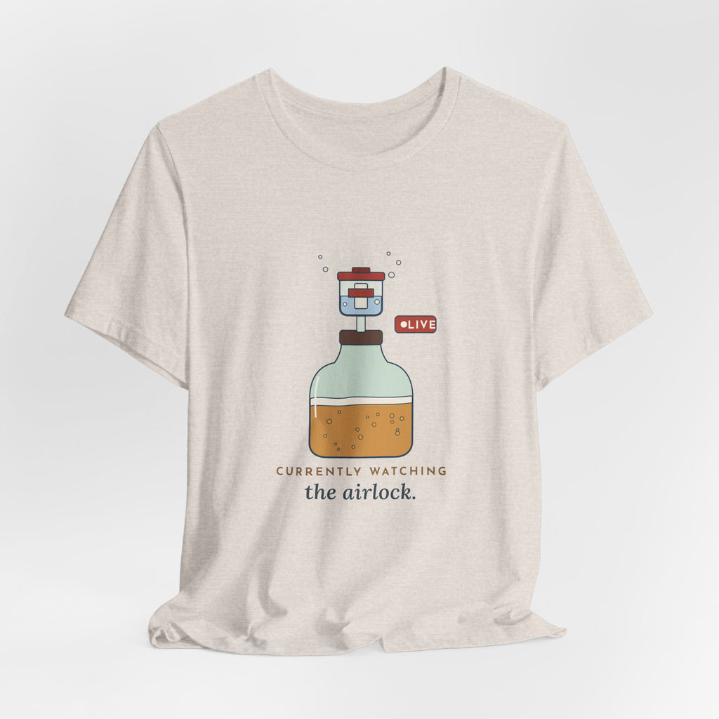 Homebrewing T-Shirt - Currently Watching the Airlock Funny Homebrewer Tee