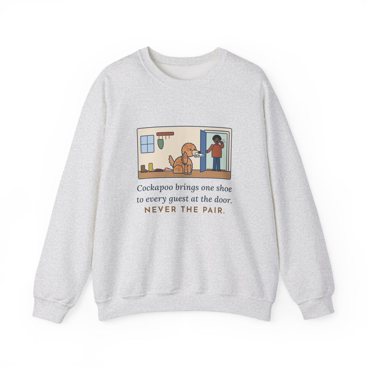 Cockapoo Sweatshirt, Brings One Shoe to Every Guest at the Door, Never the Pair, Funny Front Door Greeting Crewneck