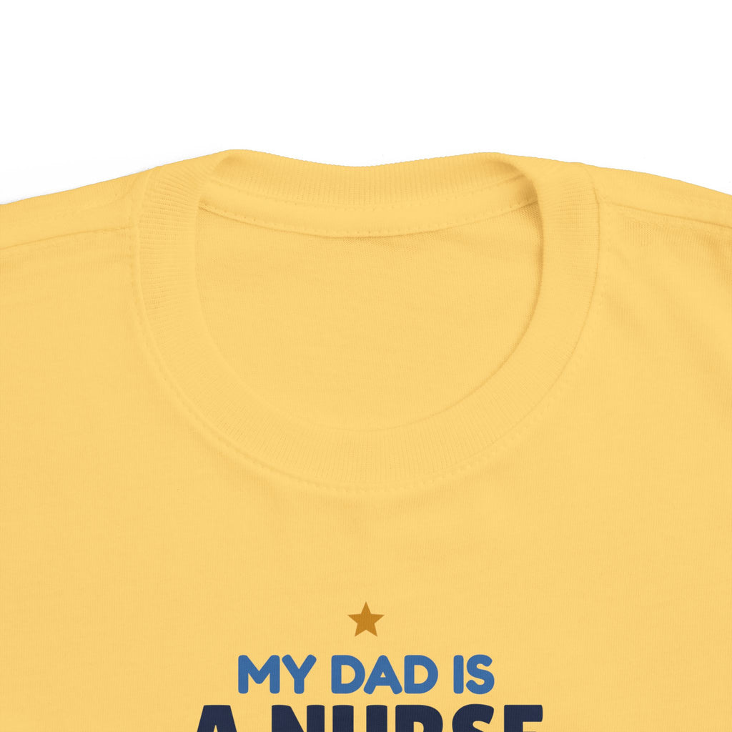 My Dad Is a Nurse Toddler T-Shirt, He's My Hero Kid Tee