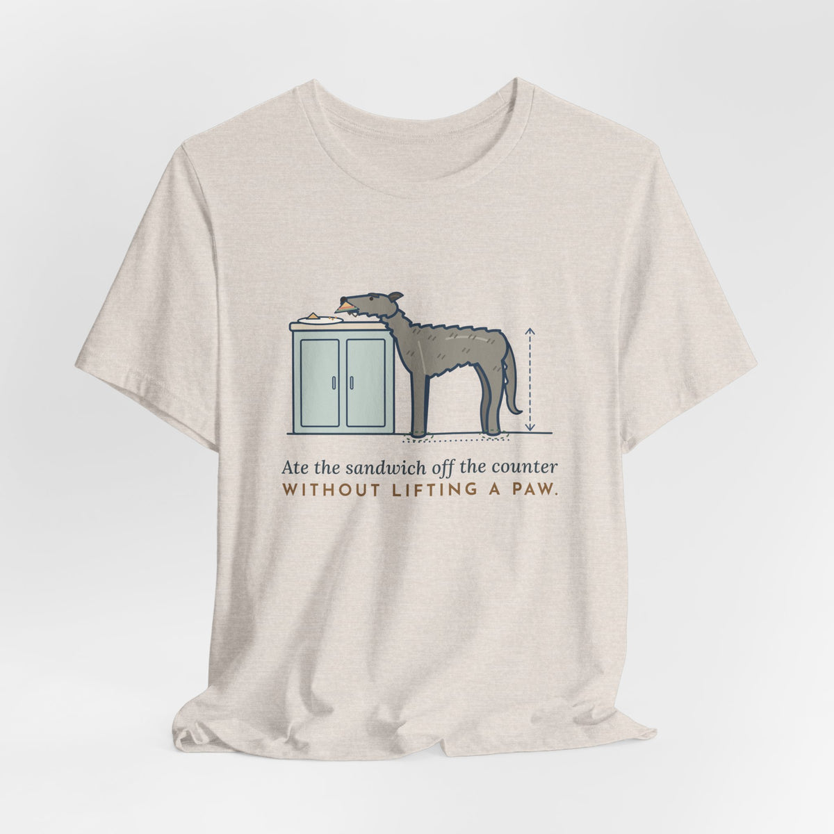 Irish Wolfhound T-Shirt - Ate the Sandwich Off the Counter Without Lifting a Paw Giant Dog Tee