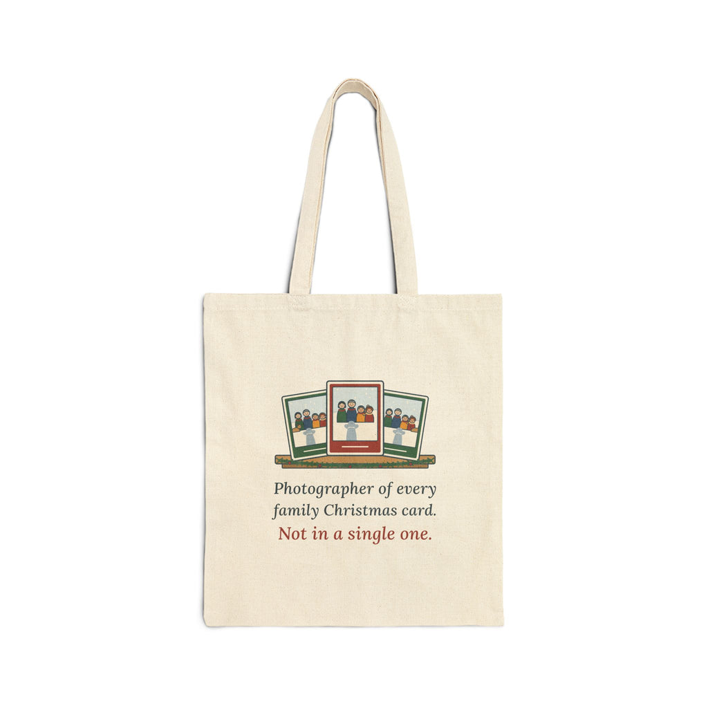 Family Photographer Tote Bag - Photographer of Every Family Christmas Card. Not in a Single One.