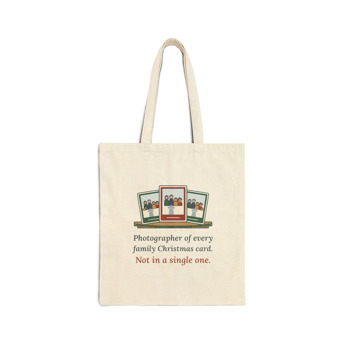 Family Photographer Tote Bag - Photographer of Every Family Christmas Card. Not in a Single One.