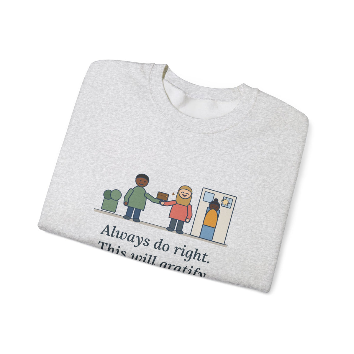 Always Do Right Sweatshirt, Humor Mark Twain Quote Crewneck with Returned Wallet