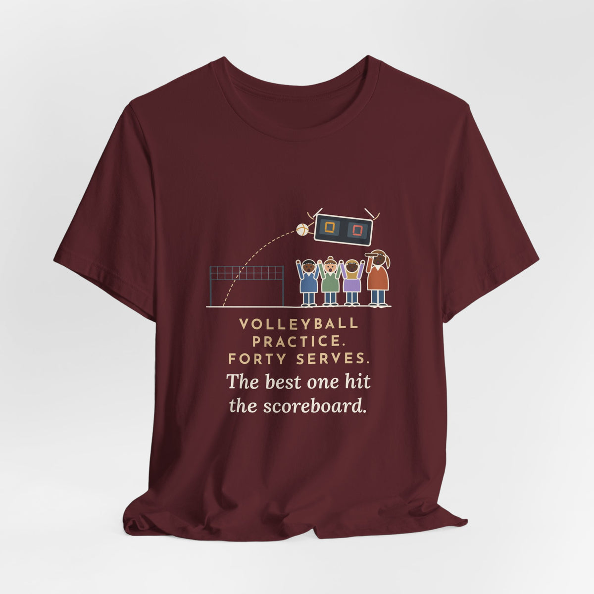 Funny Volleyball Coach T-Shirt, Forty Serves at Practice, The Best One Hit the Scoreboard, Gym Practice Tee