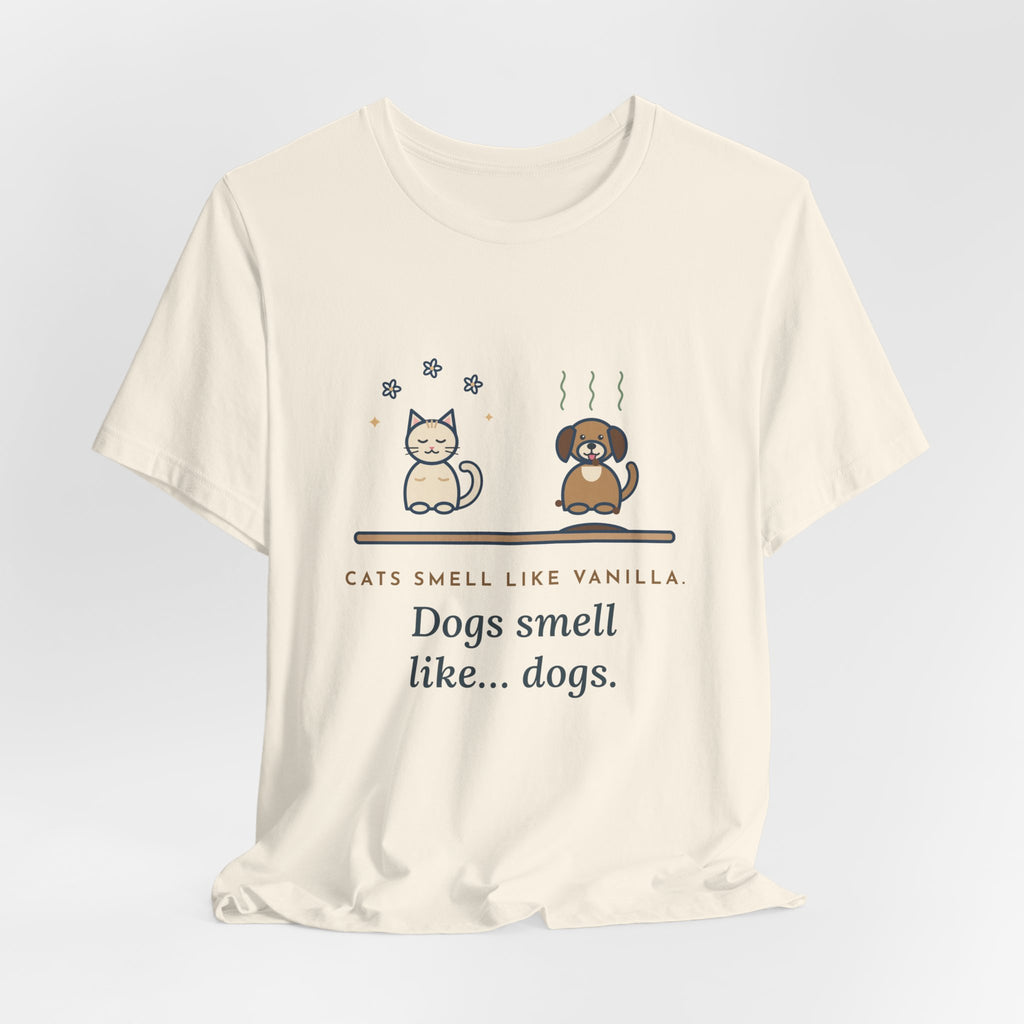 Funny Pet Humor T-Shirt, Cats Smell Like Vanilla, Dogs Smell Like Dogs, Original Illustrated Shirt