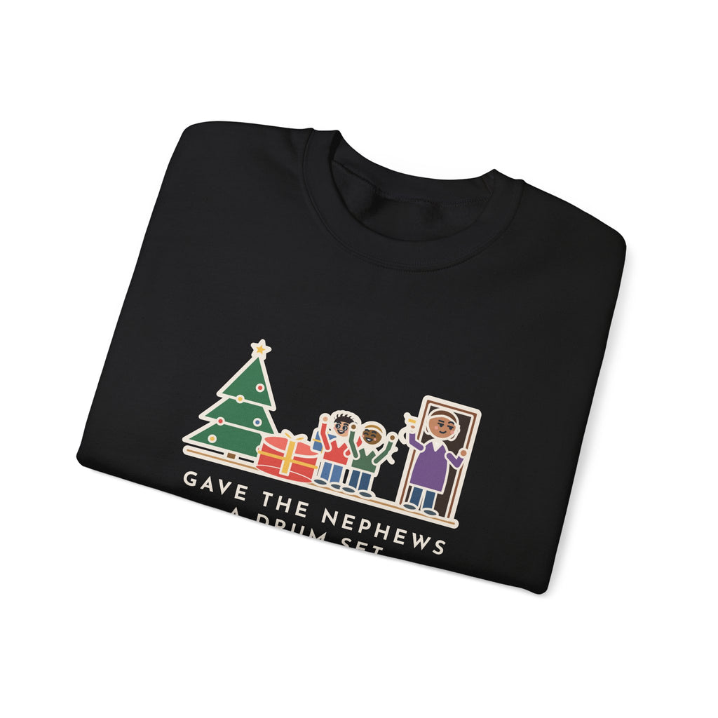 Aunt and Uncle Sweatshirt, Gave the Nephews a Drum Set, Left Before They Opened It, Funny Quick Exit Crewneck