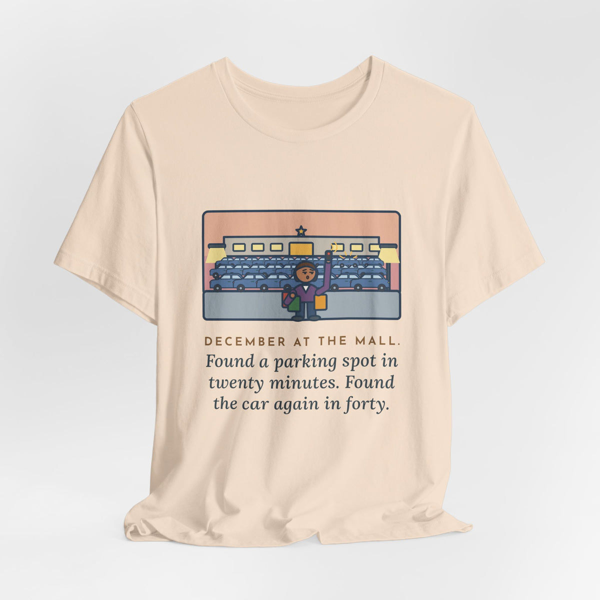 Funny December Shopping T-Shirt, Found a Parking Spot in Twenty Minutes, Found the Car Again in Forty, Mall at Dusk Tee