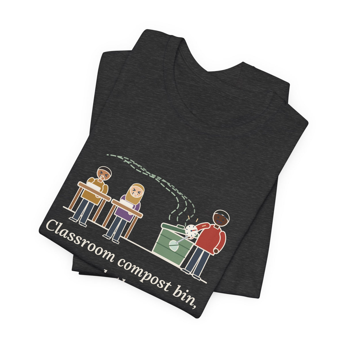 Environmental Science Teacher T-Shirt - Classroom Compost Bin, Week Three. Everyone Knows. Funny Tee