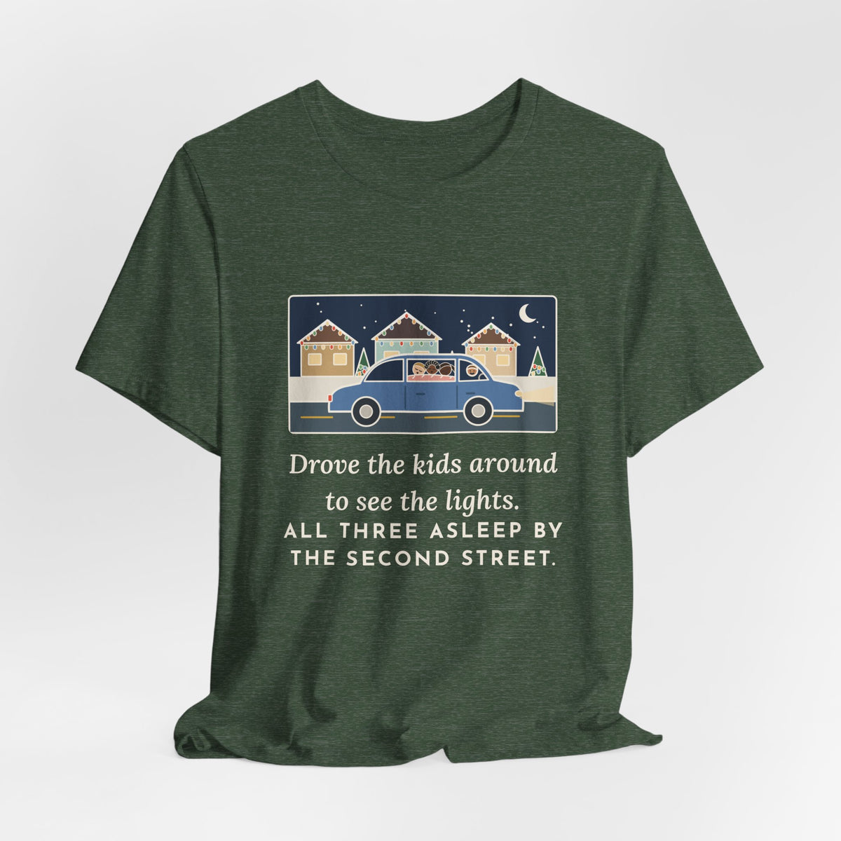 Funny Christmas Lights T-Shirt, Drove the Kids Around to See Them, All Three Asleep by the Second Street, Night Drive Tee