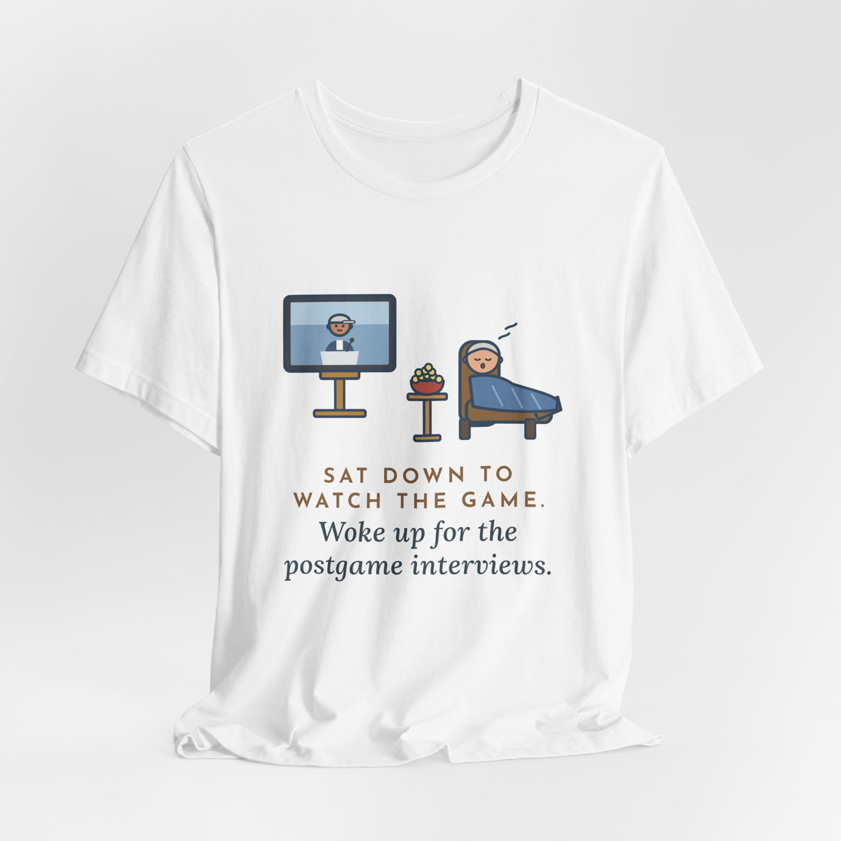 Funny Sports Fan T-Shirt, Sat Down to Watch the Game, Woke Up for the Postgame Interviews, Recliner Nap Tee
