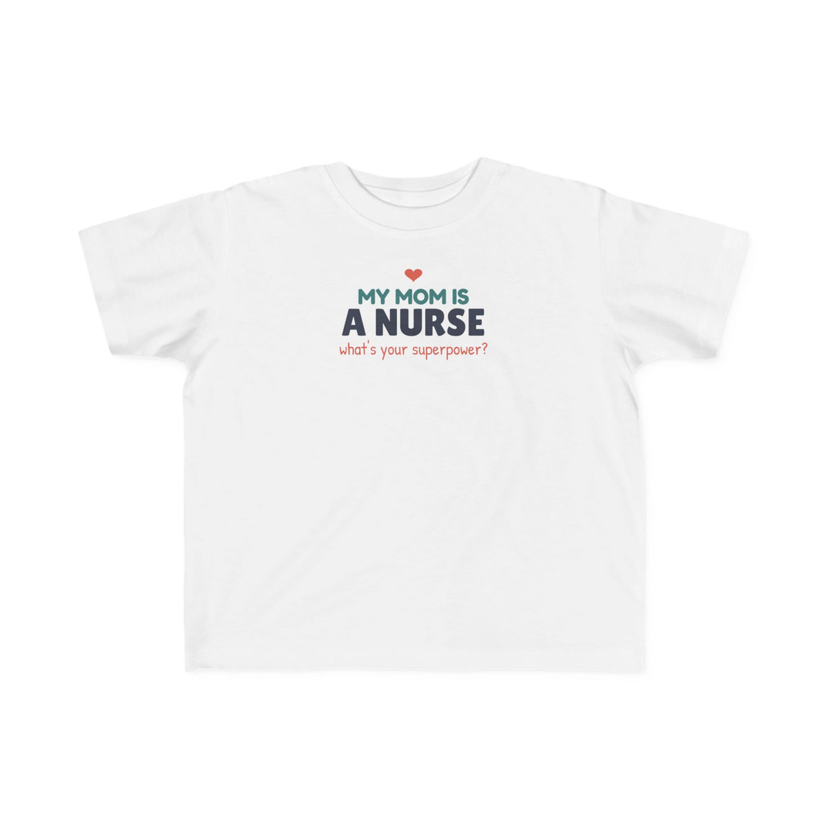 My Mom Is a Nurse Toddler T-Shirt, Proud Nurse Mom Kid Tee