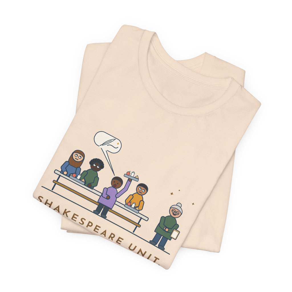 Shakespeare Teacher T-Shirt - Shakespeare Unit, One Kid Now Says Forsooth at Lunch