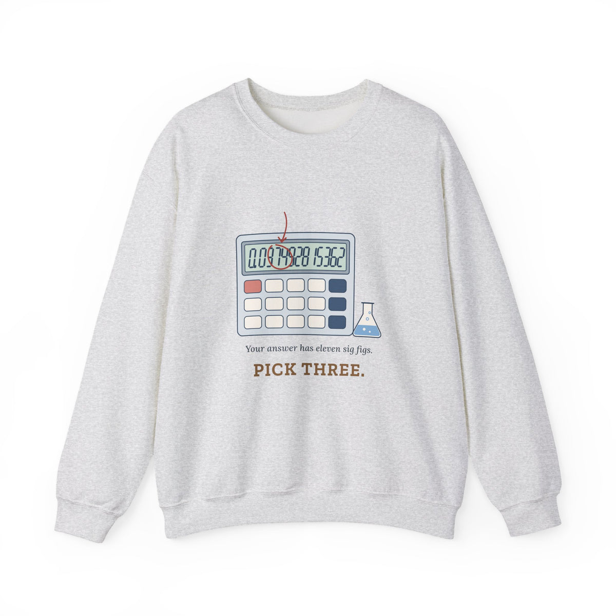 Chemistry Teacher Crewneck Sweatshirt - Eleven Sig Figs. Pick Three. Gift