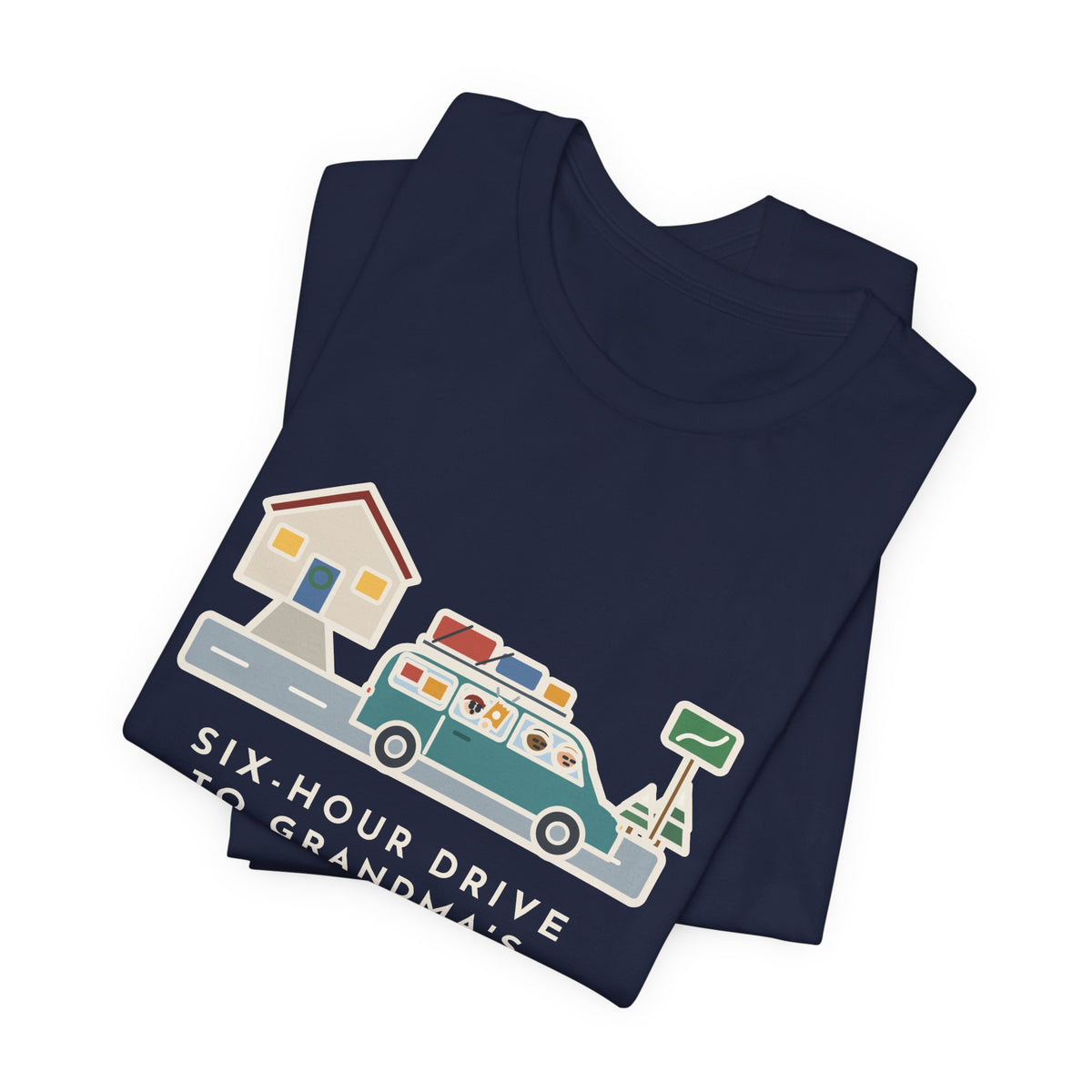 Funny Holiday Road Trip T-Shirt, Six-Hour Drive to Grandma's, First Snack Request at the End of Our Street, Driveway Departure Tee