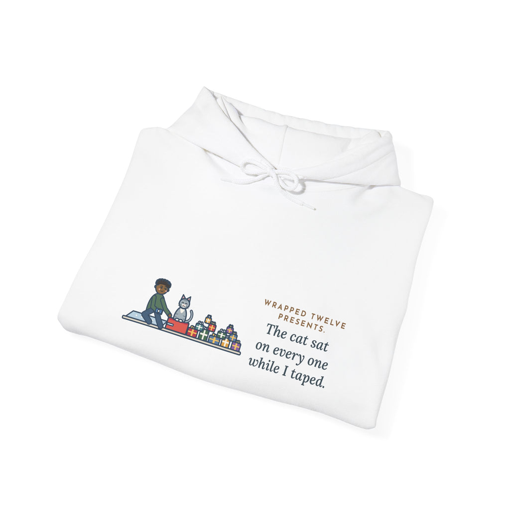 Funny Gift Wrapping Hoodie, Wrapped Twelve Presents, The Cat Sat on Every One While I Taped