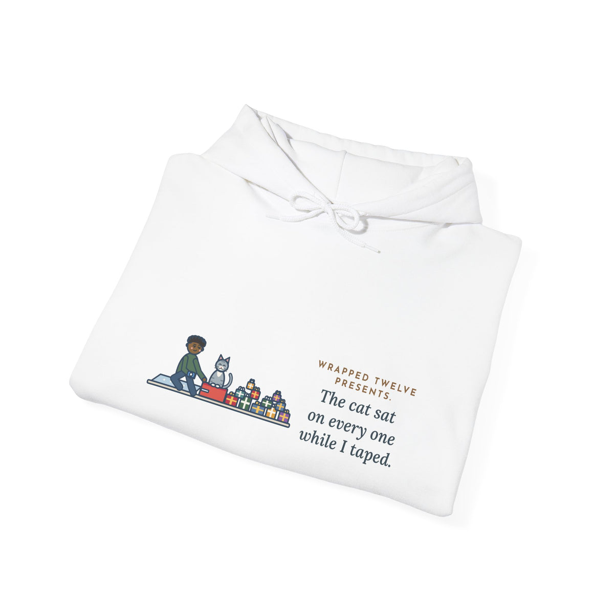 Funny Gift Wrapping Hoodie, Wrapped Twelve Presents, The Cat Sat on Every One While I Taped