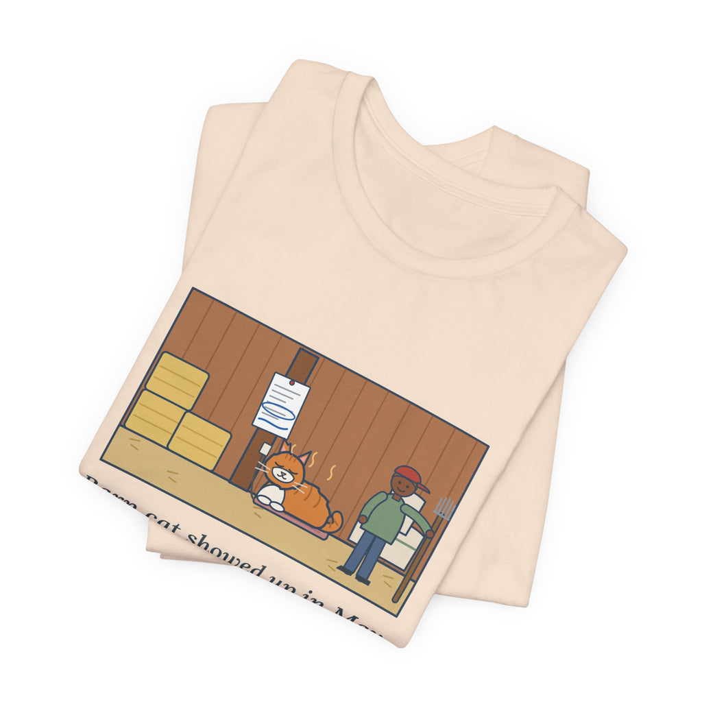 Funny Barn Cat T-Shirt, Showed Up in May, Now He Has a Heated Bed and His Name on the Feed Bill, Barn Corner Tee