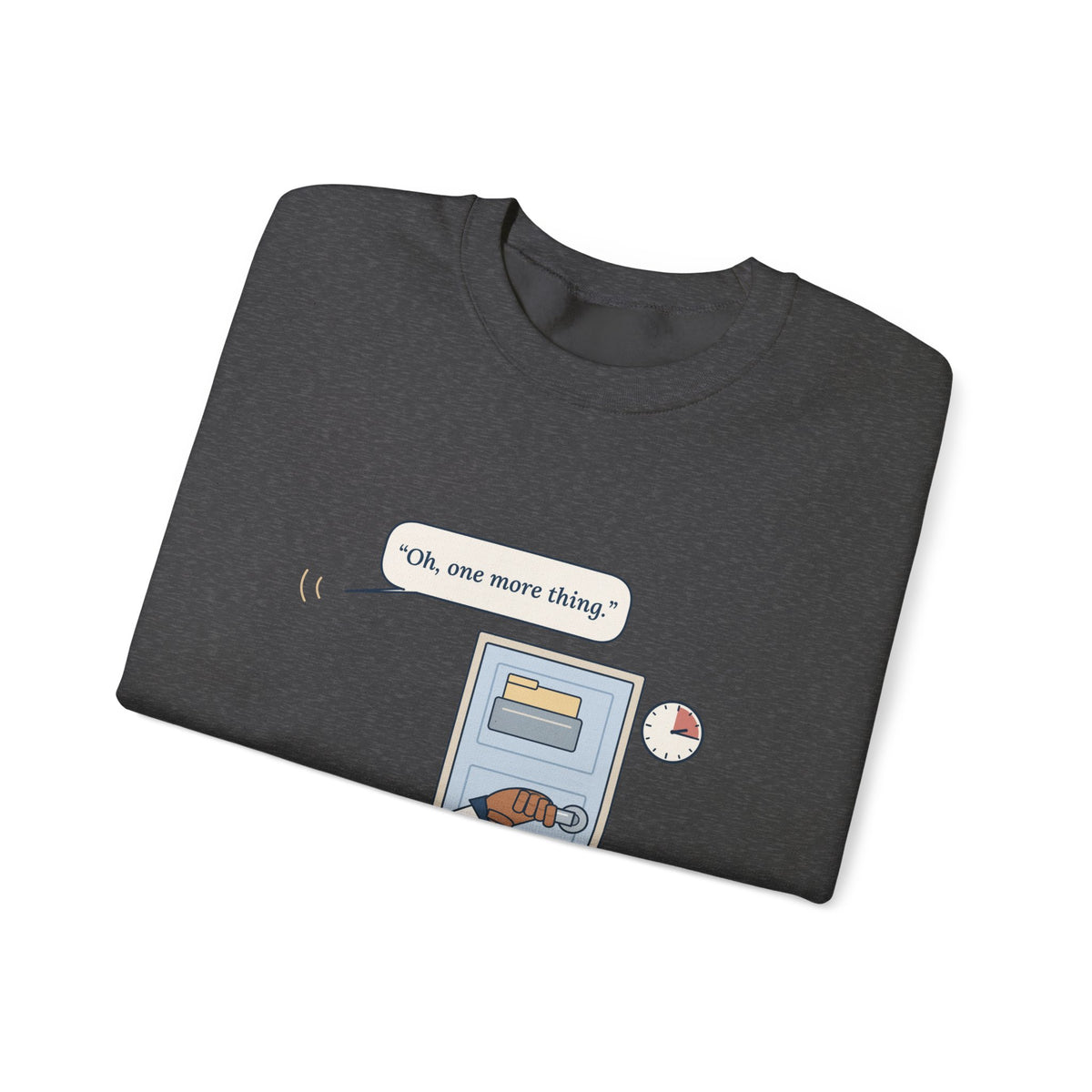 Nurse Practitioner Crewneck Sweatshirt - Hand on the Doorknob. Oh, One More Thing.