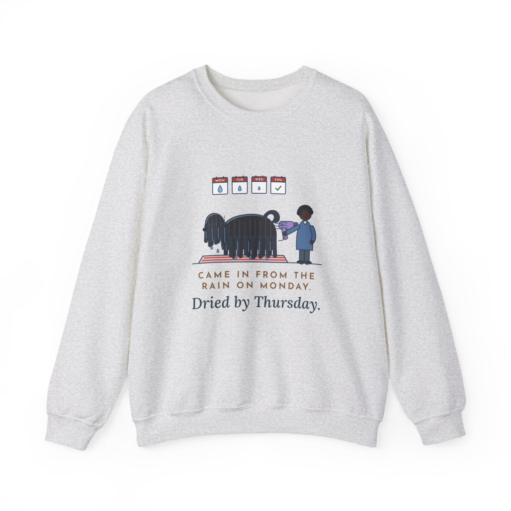 Puli Dog Crewneck Sweatshirt - Came In From the Rain Monday, Dried by Thursday