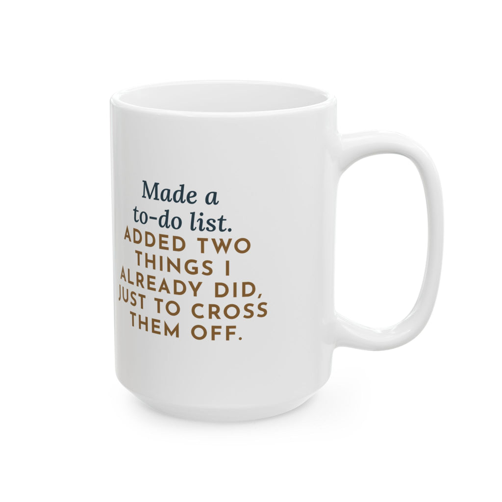Added Two Things I Already Did, Just to Cross Them Off 15oz Mug, Large Funny To-Do List Coffee Mug