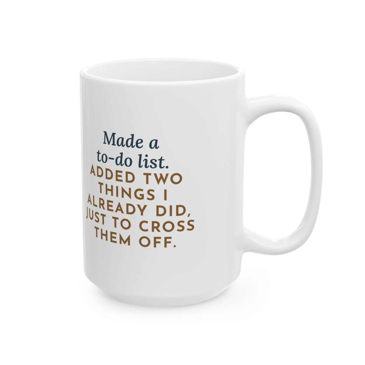 Added Two Things I Already Did, Just to Cross Them Off 15oz Mug, Large Funny To-Do List Coffee Mug