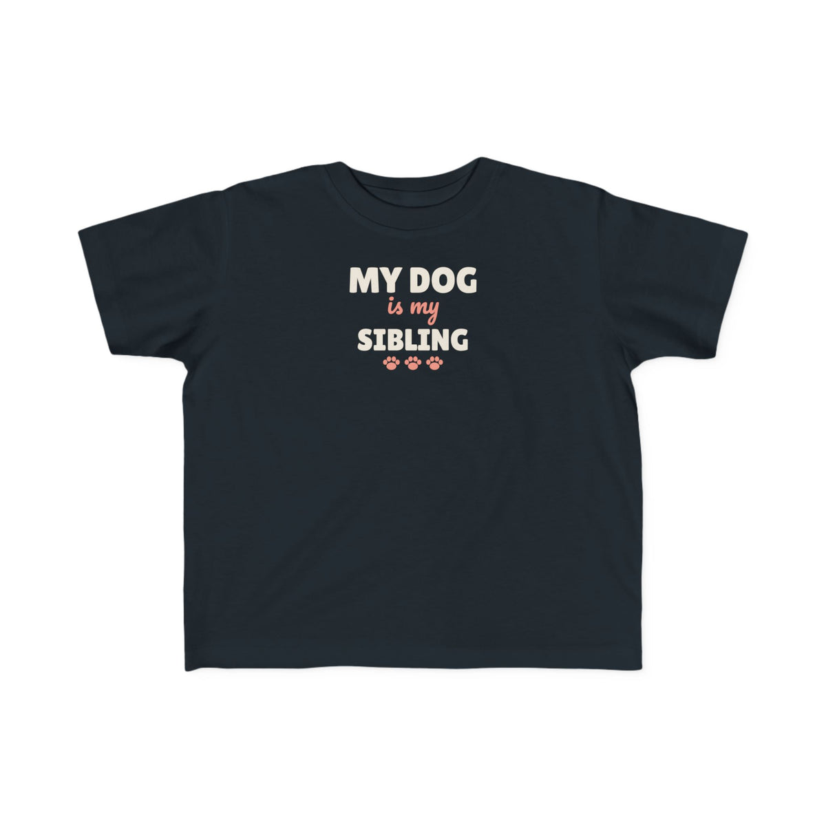 My Dog Is My Sibling Toddler T-Shirt, Funny Dog Lover Kid Tee