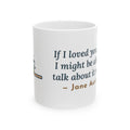 Jane Austen Quote Mug, If I Loved You Less, Love Touching Teacups Coffee Mug 11oz