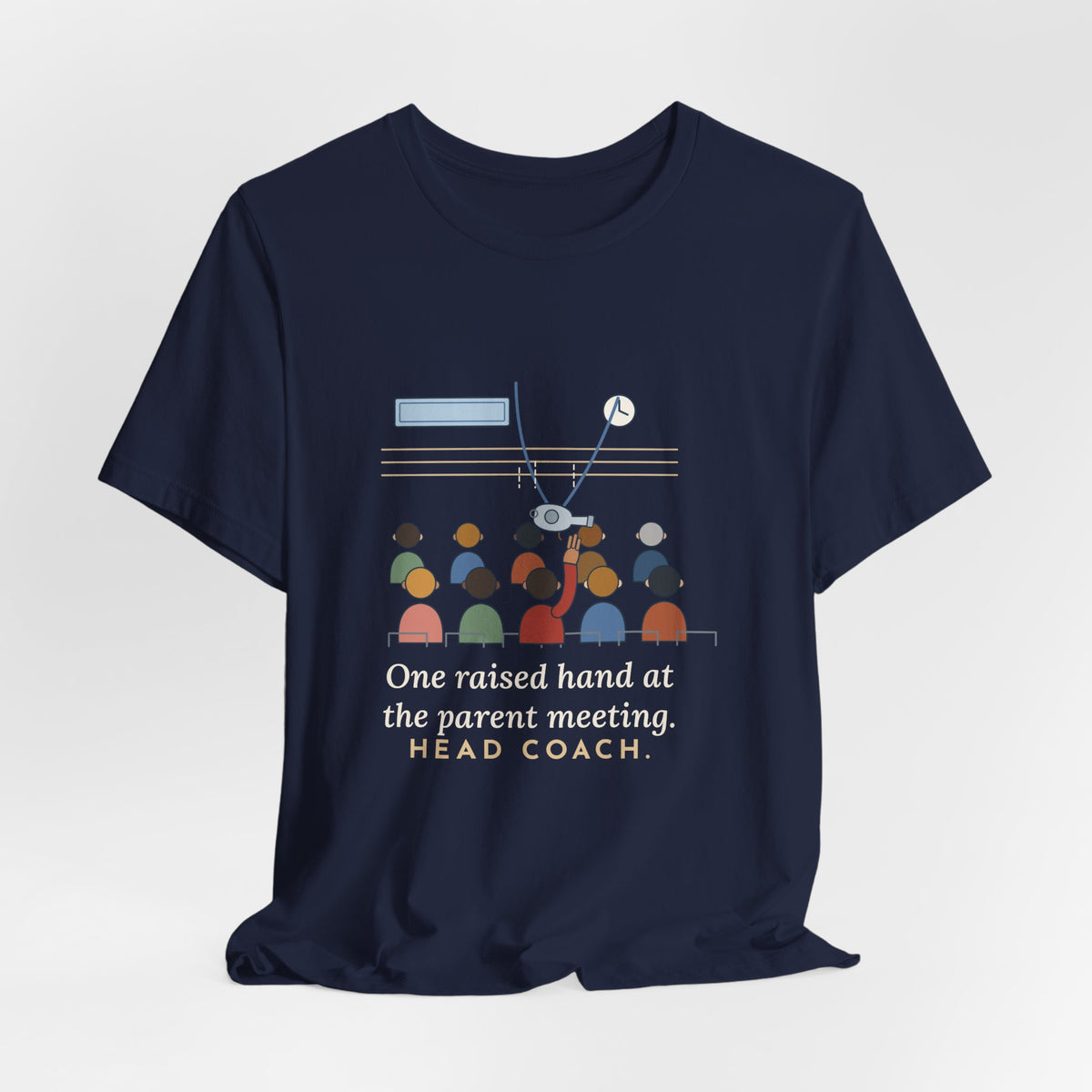 Volunteer Coach T-Shirt - One Raised Hand at the Parent Meeting. Head Coach.