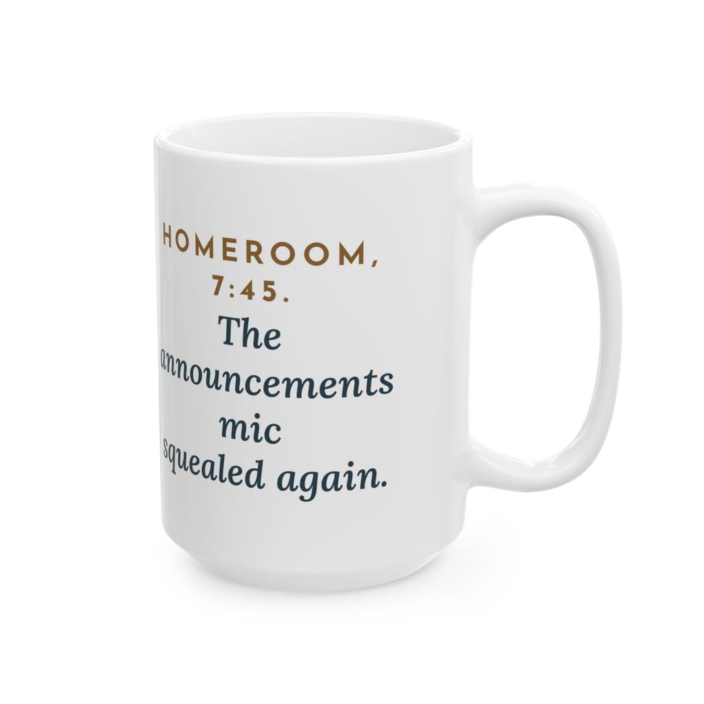 Large 15oz Homeroom Teacher Mug - Announcements Mic Squeal