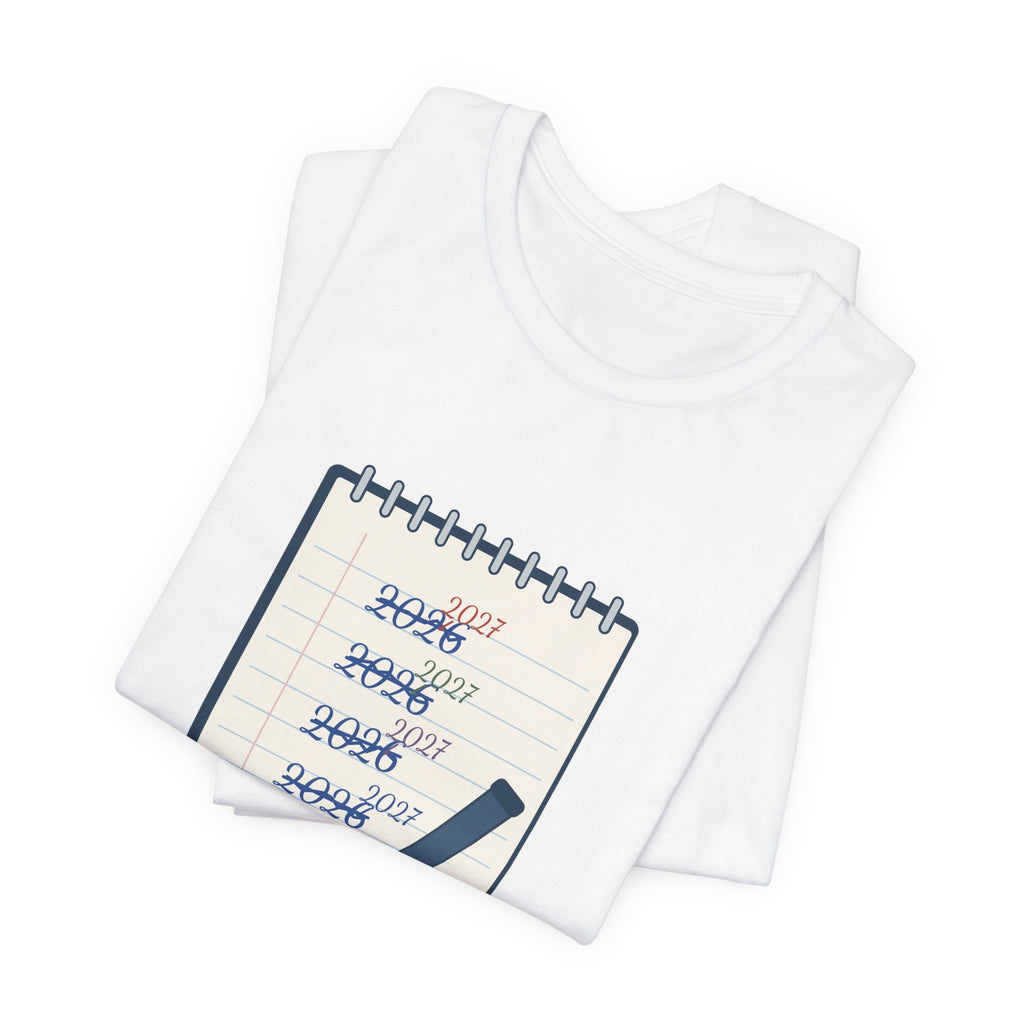 Funny New Year T-Shirt - Still Writing 2026 Planner Page Tee