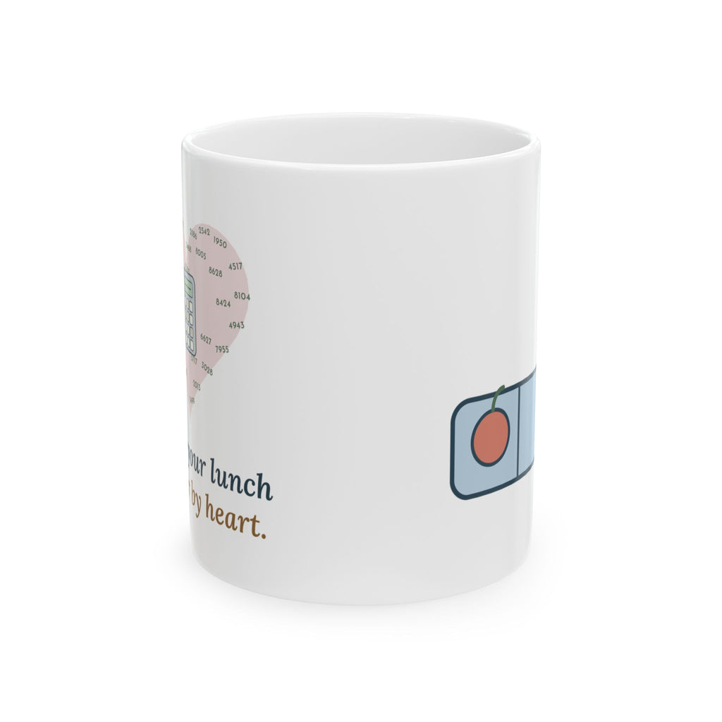 School Cafeteria Coffee Mug - I Know Your Lunch Number by Heart. Lunch Staff Appreciation Mug