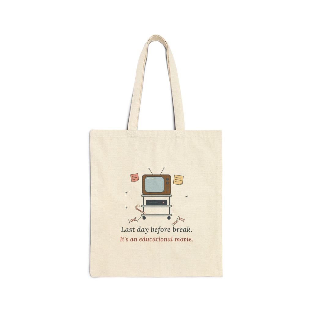 Teacher Tote Bag - Last Day Before Break. It's an Educational Movie. Holiday Gift