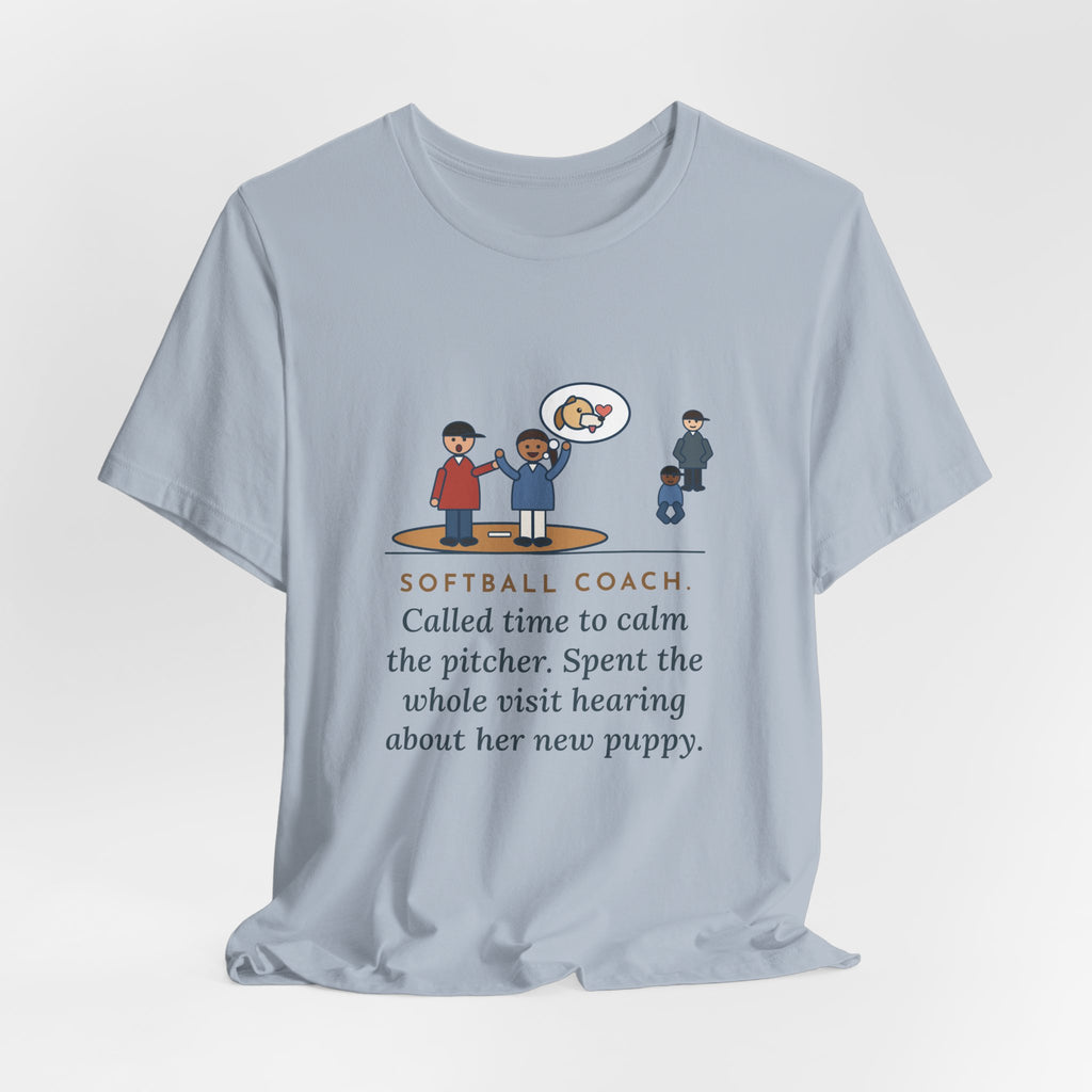 Funny Softball Coach T-Shirt, Called Time for a Mound Visit, Heard All About Her New Puppy, Mound Visit Tee