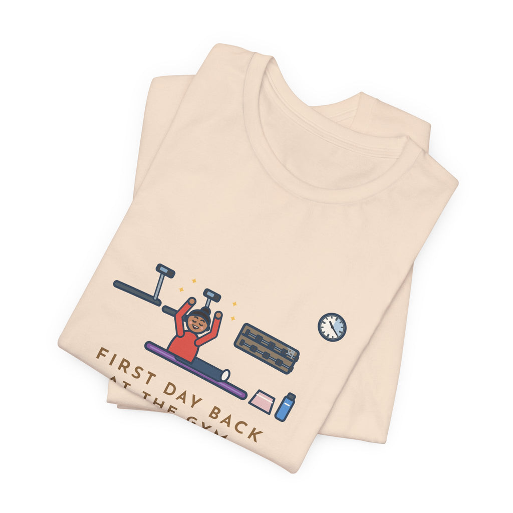Funny Gym T-Shirt, First Day Back, Stretched for Twenty Minutes and Called It a Workout, Mat Session Tee