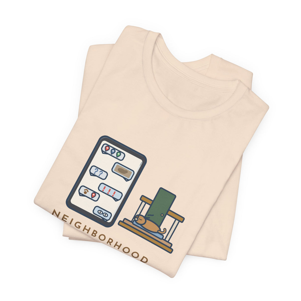 Funny Neighborhood T-Shirt, One Loose Dog, Sixty Messages, He Was Home the Whole Time, Porch Nap Tee