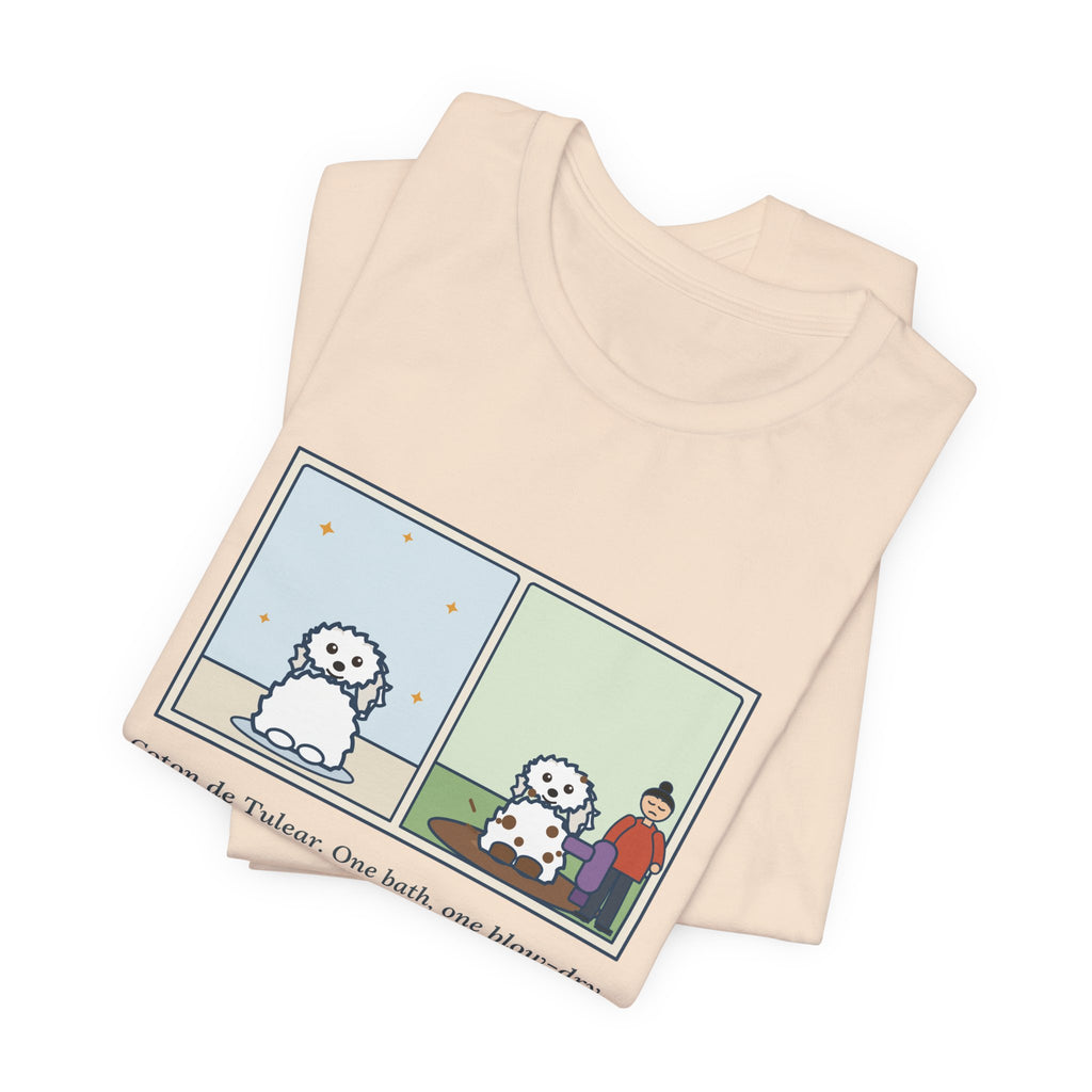 Funny Coton de Tulear T-Shirt, One Bath, One Blow-Dry, Then She Found the Mud, Bath to Mud Tee