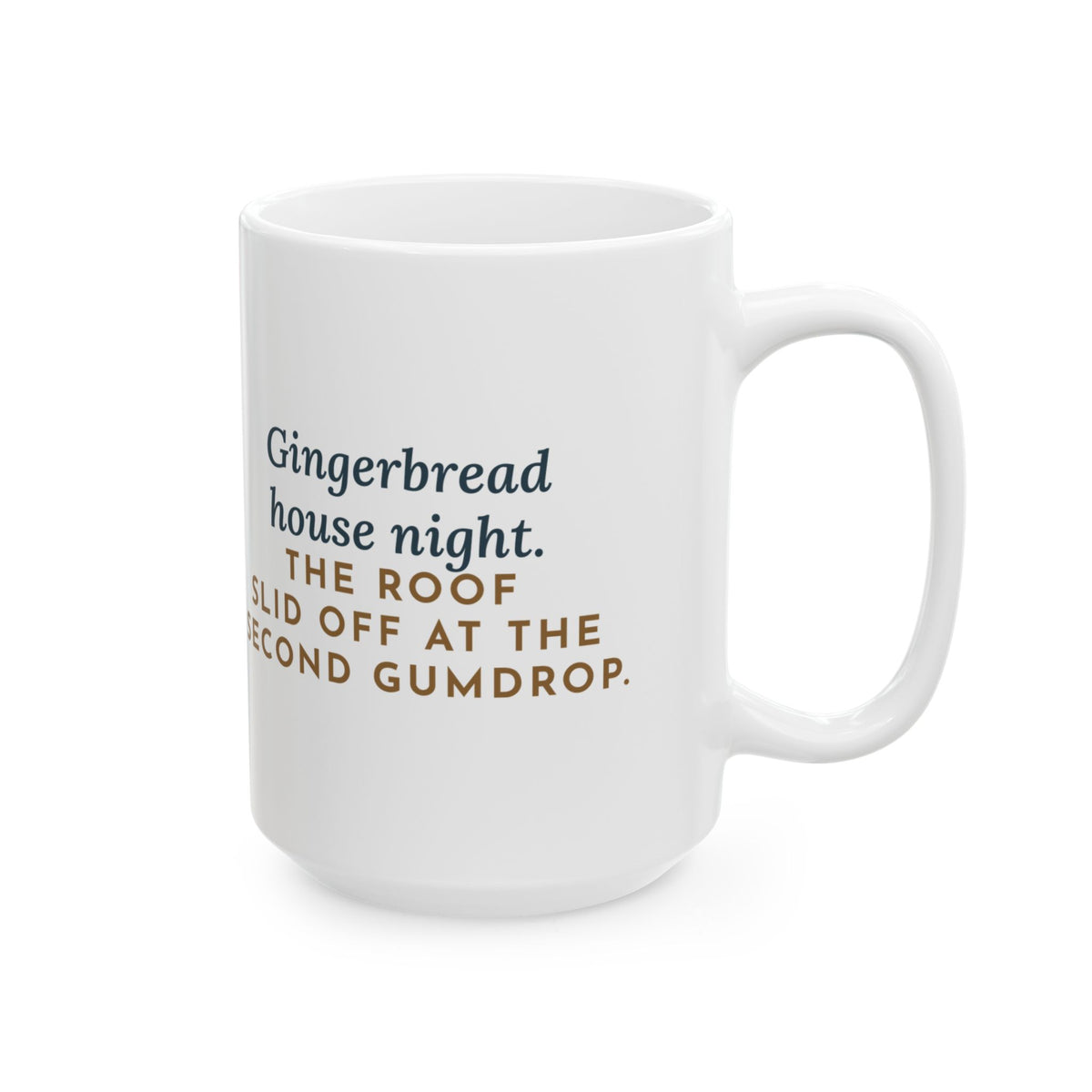 The Roof Slid Off at the Second Gumdrop 15oz Mug, Large Funny Gingerbread House Coffee Mug