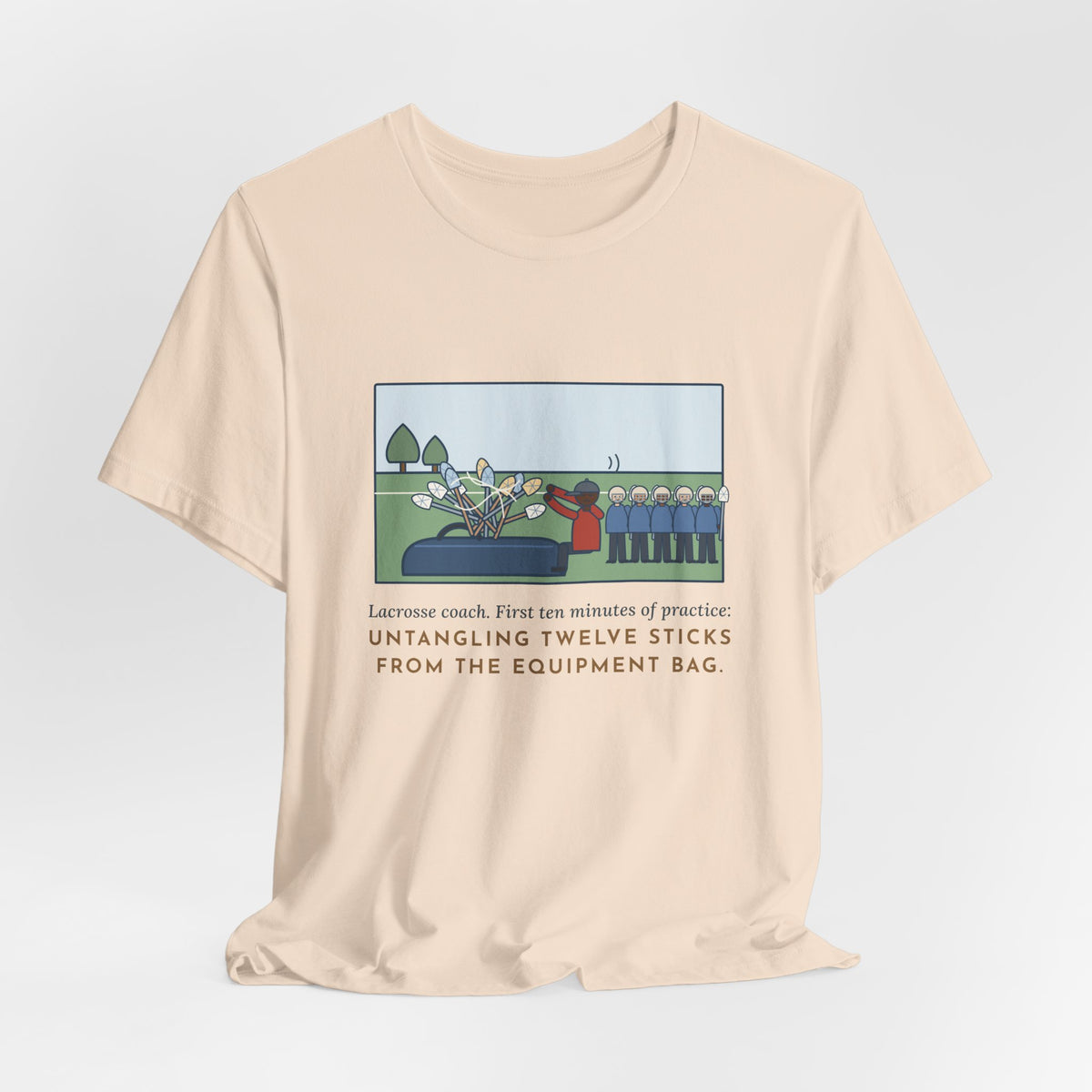 Funny Lacrosse Coach T-Shirt, First Ten Minutes of Practice, Untangling Twelve Sticks from the Equipment Bag, Practice Sideline Tee