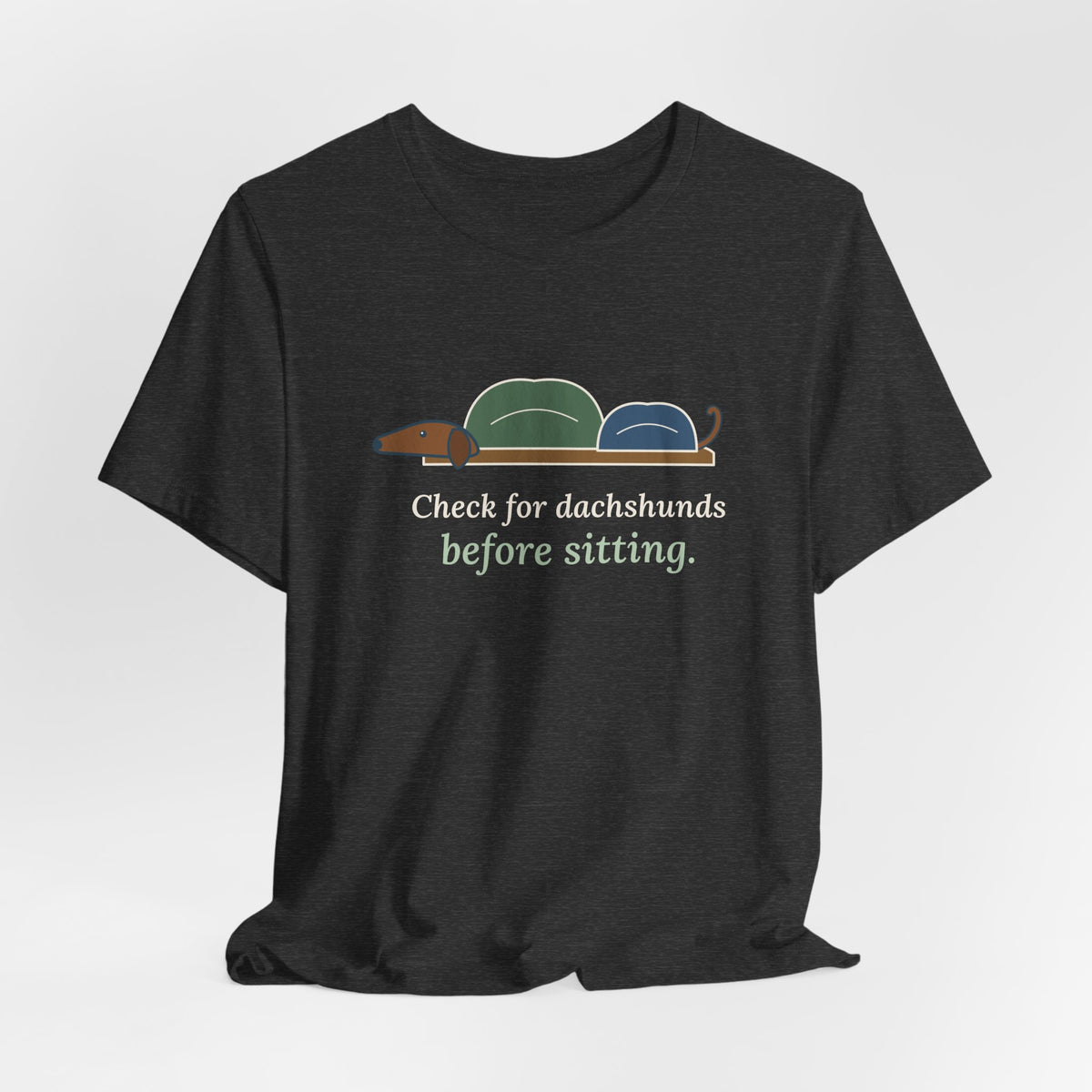 Dachshund T-Shirt - Check for Dachshunds Before Sitting Funny Doxie Tee