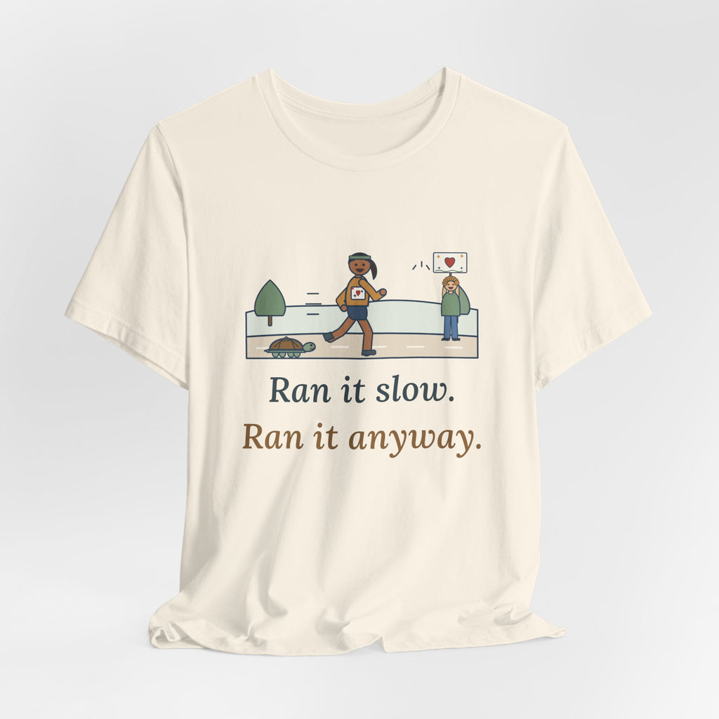 Ran It Slow. Ran It Anyway. T-Shirt, Running Quote Tee with Turtle Pace