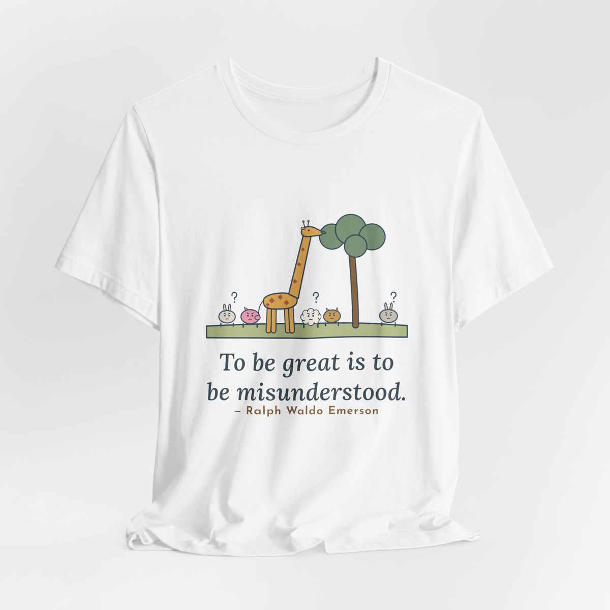 Emerson Quote T-Shirt, To Be Great Is to Be Misunderstood, Wisdom Tall Giraffe Tee