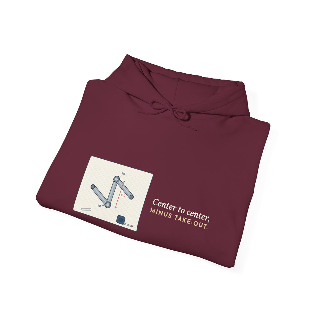 Pipefitter Hoodie - Center to Center, Minus Take-Out. Pipe Trades Hooded Sweatshirt