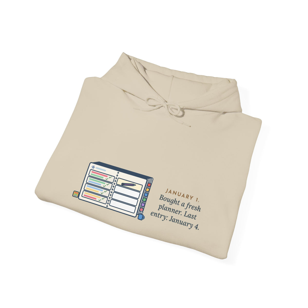 Funny New Planner Hoodie, January 1 Bought a Fresh One, Last Entry January 4