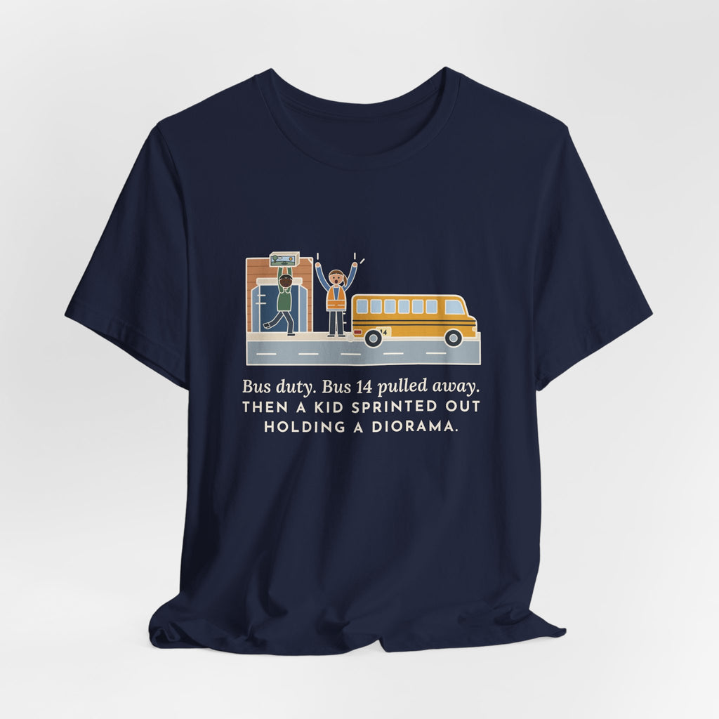 Bus Duty Teacher T-Shirt - Bus 14 Pulled Away, Then a Kid Sprinted Out With a Diorama