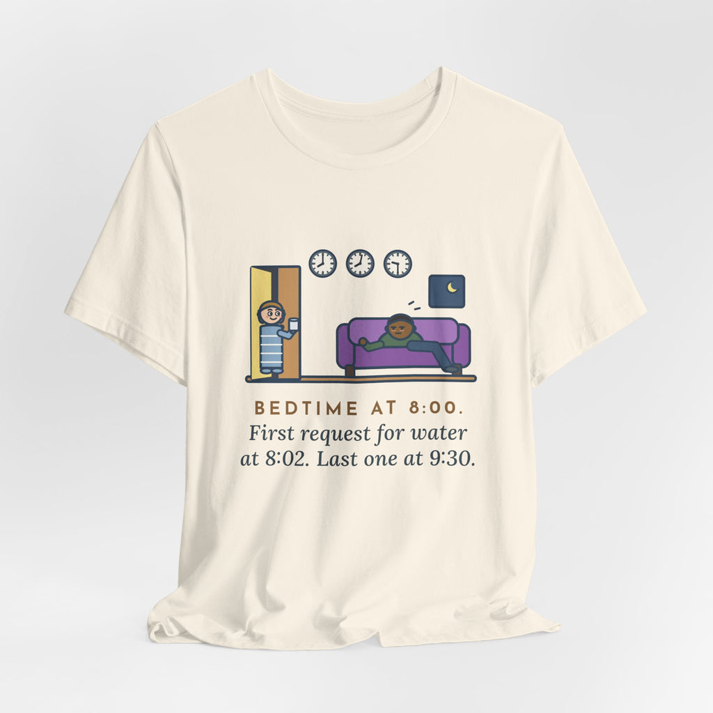 Funny Bedtime T-Shirt, Bedtime at 8:00, First Request for Water at 8:02, Last One at 9:30, Hallway Night Tee