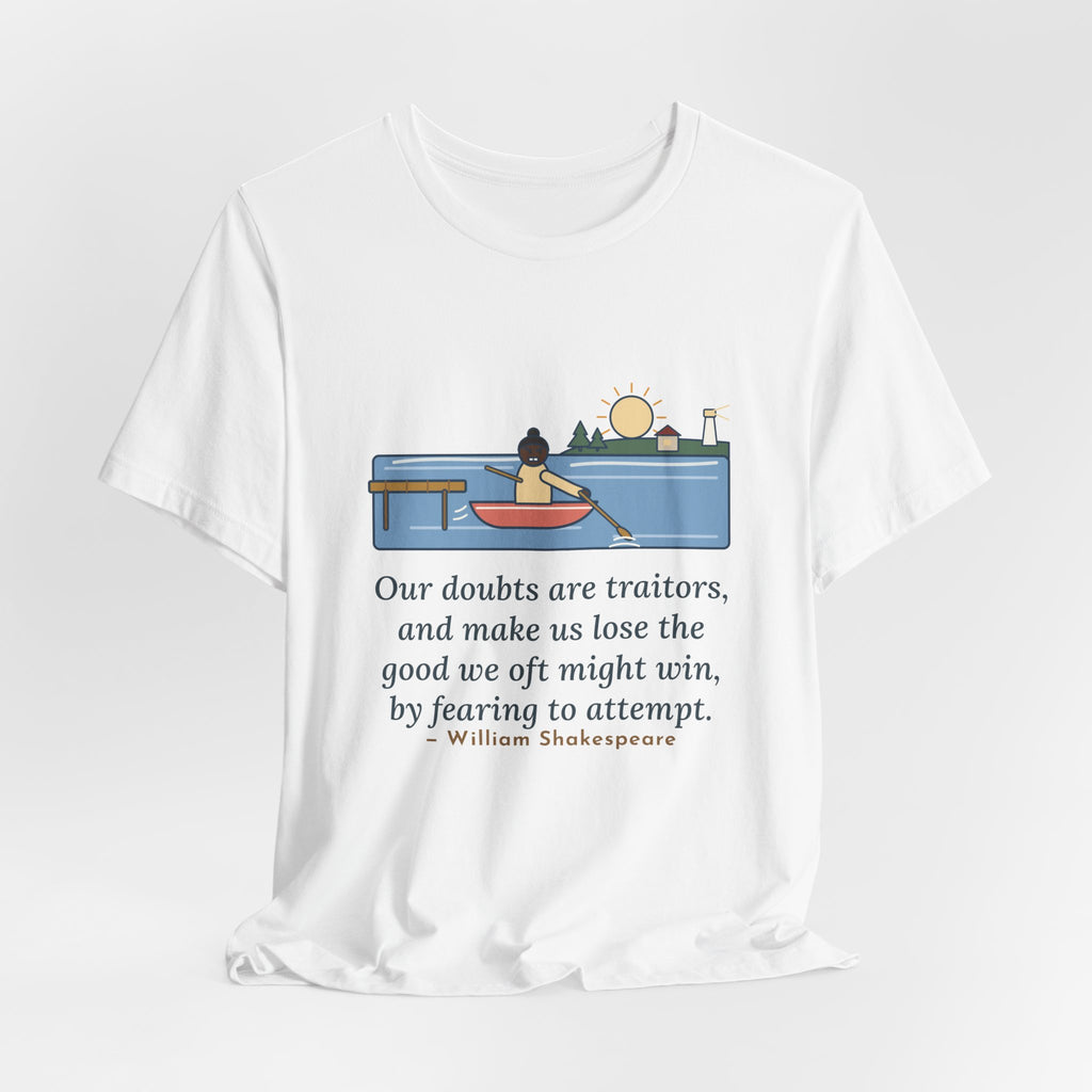 Shakespeare Quote T-Shirt, Our Doubts Are Traitors, Literary Dawn Rowboat Tee