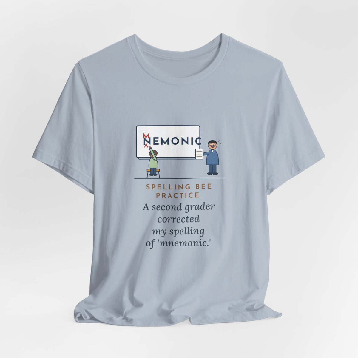 Spelling Bee Coach T-Shirt - A Second Grader Corrected My Spelling of Mnemonic
